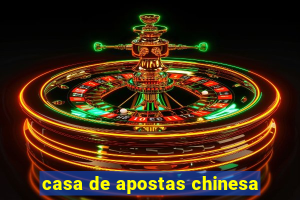 casa de apostas chinesa